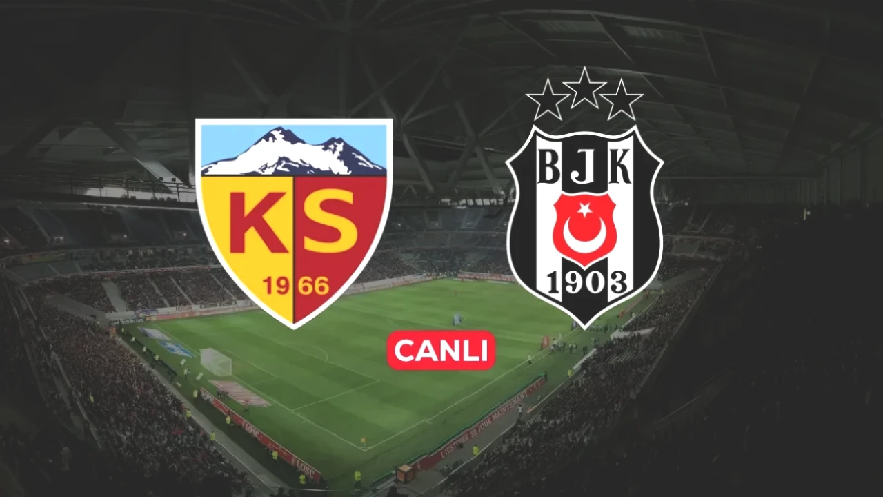 Kayserispor - Beşiktaş Maçı CANLI İzleme Rehberi! Erteleme Maçı Başladı!